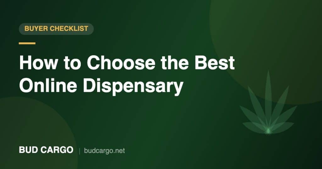 How to choose the best online dispensary in Canada checklist - Bud Cargo