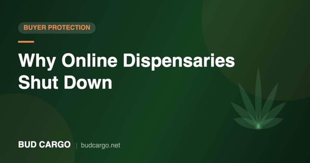 Why online dispensaries shut down and how to protect your order - Bud Cargo