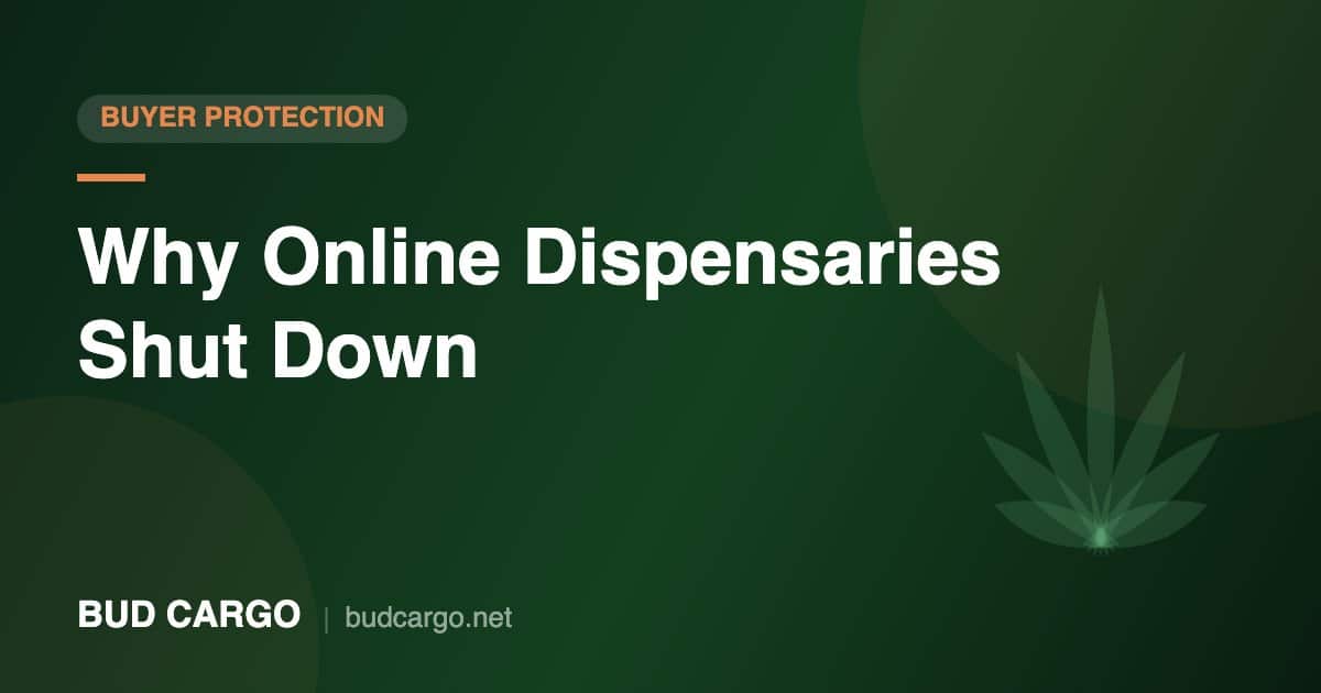 Why online dispensaries shut down and how to protect your order - Bud Cargo