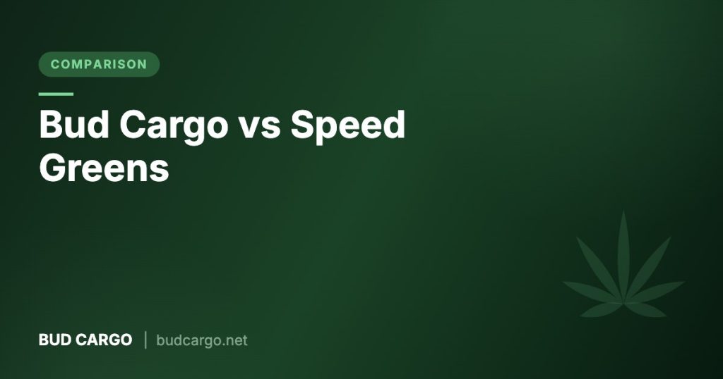 Bud Cargo vs Speed Greens online dispensary comparison - Bud Cargo