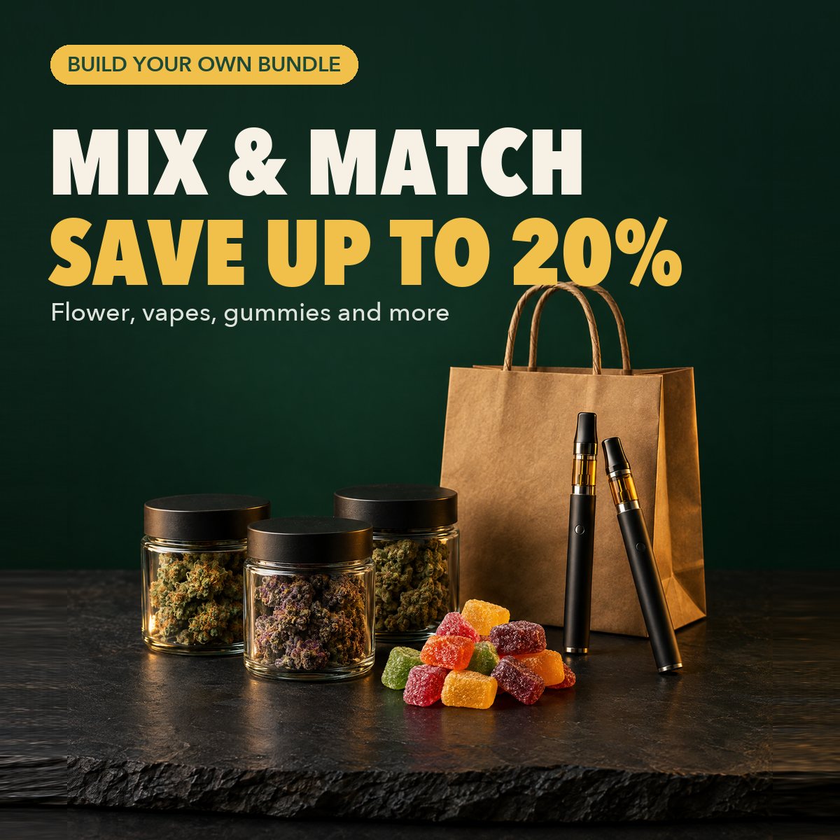 Mix and match bundles – save up to 20% on flower, vapes and gummies